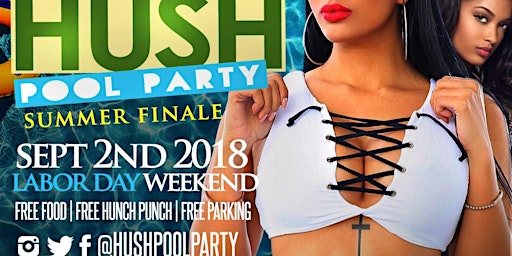 Hush Pool Party Summer Labor Day Weekend Finale primary image
