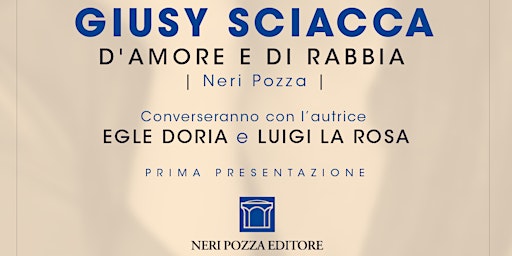 Presentazione del libro di Giusy Sciacca D'amore e di rabbia Neri Pozza