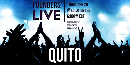 Founders Live Quito