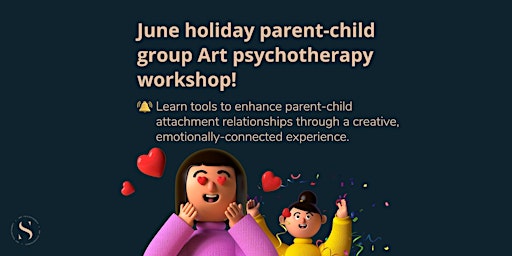 June holiday parent-child  group Art Therapy workshop!