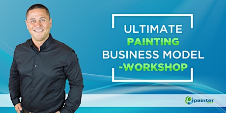 Ultimate Painting Business Model Workshop - Brisbane primary image
