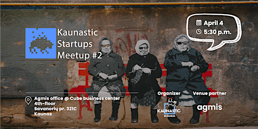 Kaunastic Startups Meetup #2