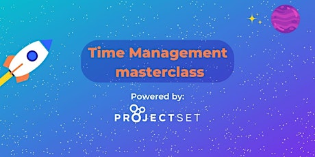 ProjectSet Masterclasses: Time Management