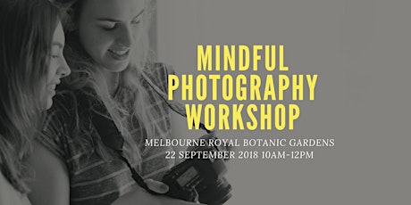 Mindful Photography Workshop 22 Sept 2018 primary image