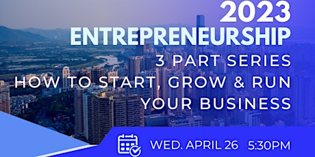 Entrepreneurship 3 Part Series Start. Grow. Run