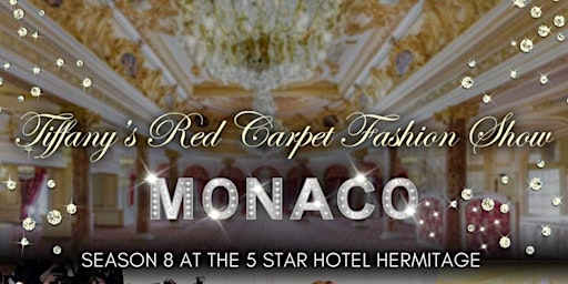 Season 8 Of Tiffany’s Red Carpet Fashion Show In Monaco 76th Cannes Film