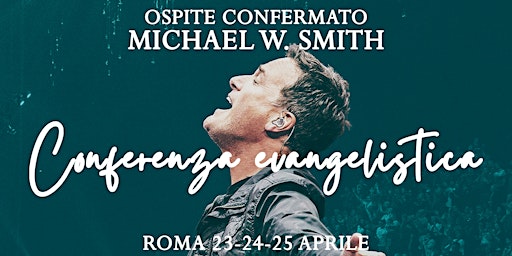 Conferenza Evangelistica con Michael W. Smith