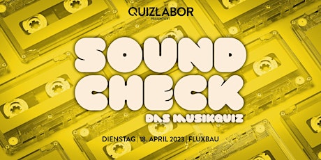 Quizlabor präsentiert: SOUNDCHECK - Das Musikquiz
