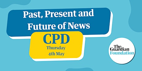 CPD: Past, Present and Future of News primary image