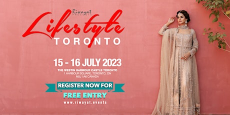LIFESTYLE - TORONTO  on 15 -16 July at Westin Harbour Castle Hotel, Toronto