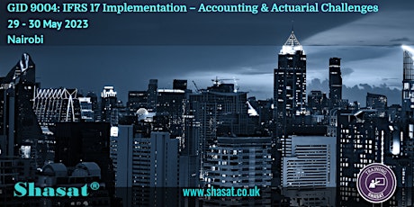 GID 9004: IFRS 17 Implementation–Accounting & Actuarial Challenges (2 Days)