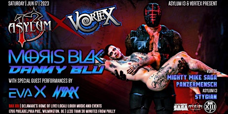 Moris Blak x Danny Blu feat Eva X & Nyxx @ Asylum 13 x Vortex