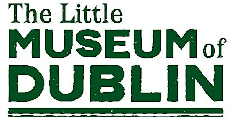 Two Lectures at the Little Museum of Dublin primary image