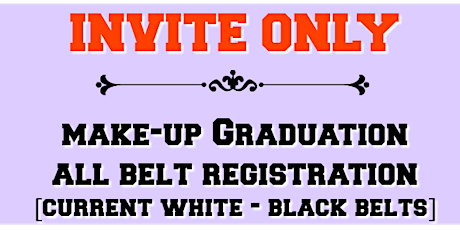 MAKE-UP Graduation Registration: All Belts **Excluding Tigers** [Current White Belts - Black Belts] primary image
