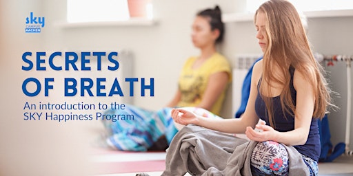 Secrets of Breath - An intro session to the SKY Happiness Program