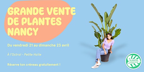 Grande Vente de Plantes - Nancy