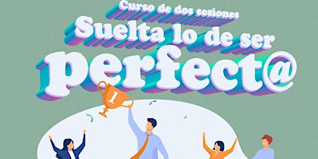 SUELTA LO DE SER PERFECT@