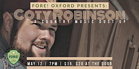 Fore! Oxford Presents:  COTY ROBINSON - A Country Music Dust Up