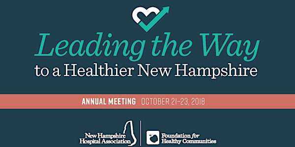 2018 Annual Meeting of the New Hampshire Hospital Association & Foundation for Healthy Communities