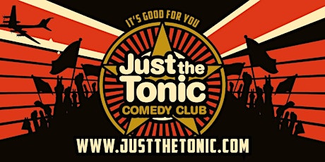 Just The Tonic Comedy Night with four different acts