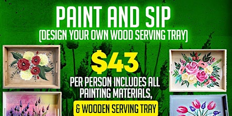 PAINT AND SIP (DESIGN YOUR OWN WOOD SERVING TRAY)