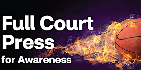 Full Court Press for Awareness