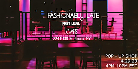 Fashionably Late Pop Up Shop/Launch Party