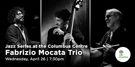 Jazz Series at the Columbus Centre - Fabrizio Mocata Trio