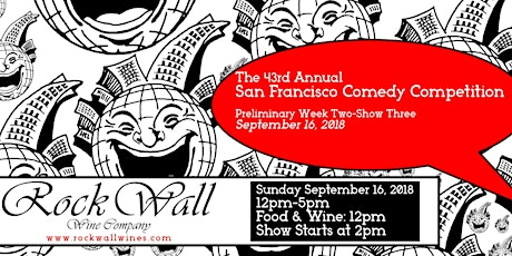 The 43rd Annual San Francisco Stand-Up Comedy Competition Hosted by Rock Wall Wine Company primary image