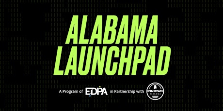 Alabama Launchpad Cycle 1 2023 Finale, in Partnership with Innovate Alabama primary image