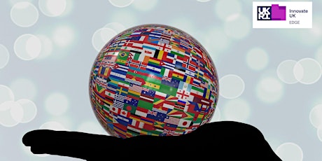 Innovate UK EDGE - How to Navigate Internationalisation