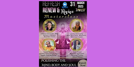 Refresh Renew & Revive Masterclass! Polishing the Mind Body & Soul
