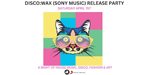 DISCO:WAX (SONY MUSIC) RELEASE PARTY