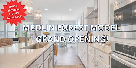 Medlin Forest-Model Grand Opening!