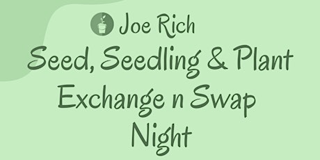 Primaire afbeelding van JR Seed, Seedling & Plant Exchange n Swap  Night