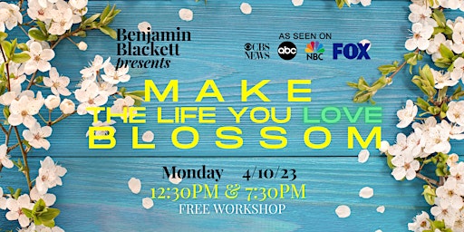 Make the Life You Love BLOSSOM - Vision Workshop 12:30pm