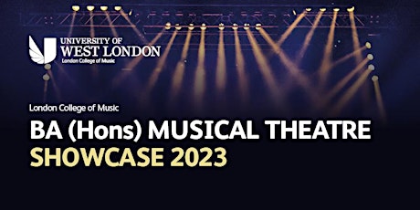 London College of Music BA (Hons) MUSICAL THEATRE  SHOWCASE 2023 Premiere