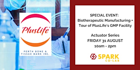 SPECIAL EVENT:  From Bench Lab to GMP Manufacturing Facility + tour of PlusLife Perth Bone & Tissue Bank primary image