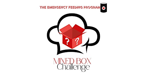 Emergency Feeding Program Presents "The MIXED BOX Challenge" Fundraiser primary image