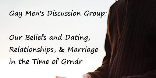 Imagem principal de Gay Mens Non-Denominational Chat Group: Relationships in the Time of Grndr?