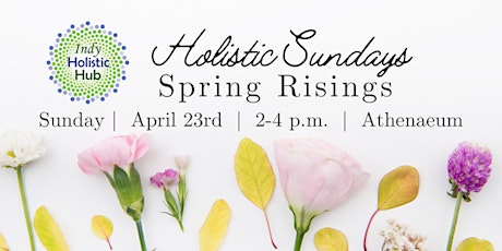 Holistic Sunday:  Spring Risings