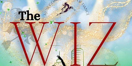 Imagem principal de Muse Conservatory of Dance presents "The Wiz"