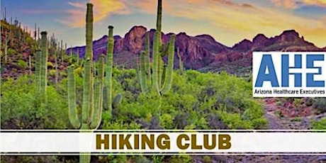 AHE Networking – Hiking Club – Dreamy Draw Trailhead