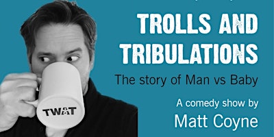 Primaire afbeelding van Trolls and Tribulations - Man vs Baby - LUTON!