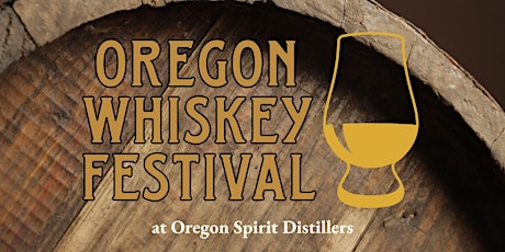 Oregon Whiskey Festival 2023 - GENERAL ADMISSION