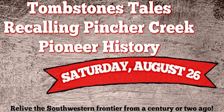 Tomestone Tales - Recalling Pincher Creek Pioneer History