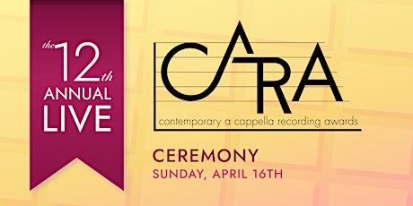 Image principale de 12th Annual LIVE Contemporary A Cappella Recording Awards (CARAs)