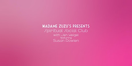 Spiritual Social Club With Jen Weigel With Susan Rowlen