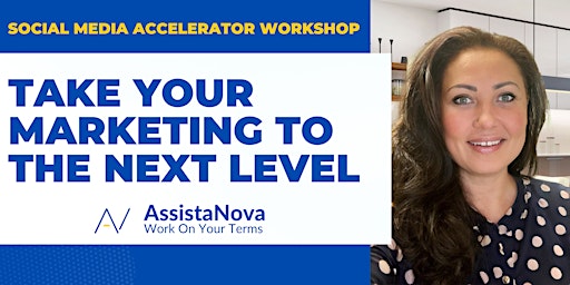 Social Media Accelerator Workshop:Take Your Marketing to the Next Level 1/2