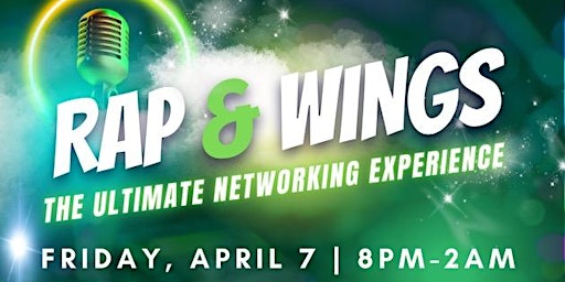 RAP AND WINGZ THE ULTIMATE NETWORKING EXPERIENCE